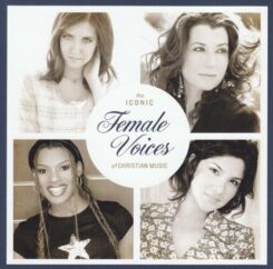 080688878122 Iconic Female Voices Of Christian Music