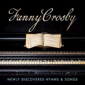 643157443698 Fanny Crosby Newly Discovered Hymns And Songs