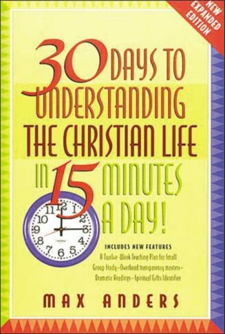 9780785209980 30 Days To Understanding The Christian Life In 15 Minutes A Day