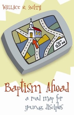 9780817015510 Baptism Ahead : A Road Map For Young Disciples
