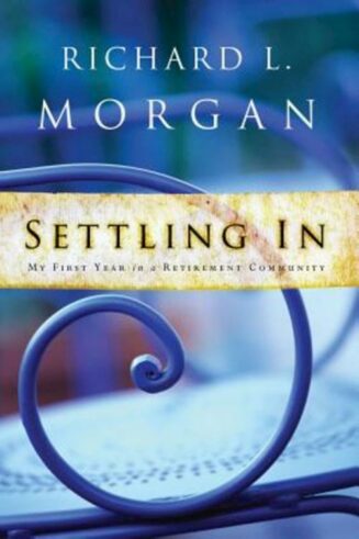 9780835899086 Settling In : My First Year In A Retirement Community