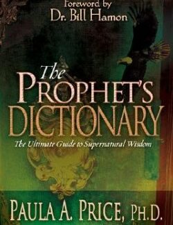 9780883689998 Prophets Dictionary : The Ultimate Guide To Supernatural Wisdom