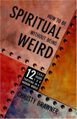 9780929292359 How To Be Spiritual Without Being Weird