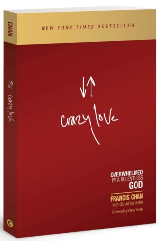 9781434705945 Crazy Love : Overwhelmed By A Relentless God