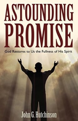 9781486608096 Astounding Promise : God Restores To Us The Fullness Of His Spirit
