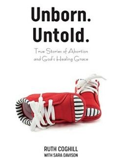 9781486618934 Unborn Untold : True Stories Of Abortion And God's Healing Grace