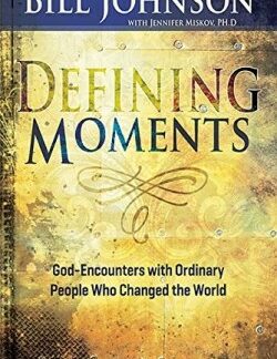 9781629115474 Defining Moments : God Encounters With Ordinary People Who Changed The Worl