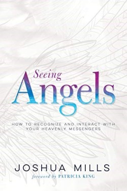 9781641233194 Seeing Angels : How To Recognize And Interact With Your Heavenly Messengers