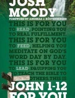 9781784982157 John 1-12 For You
