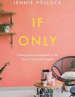 9781784984489 If Only : Finding Contentment In The Face Of Lack And Longing