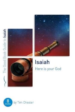 9781784985608 Isaiah : Here Is Your God: 8 Studies (Student/Study Guide)