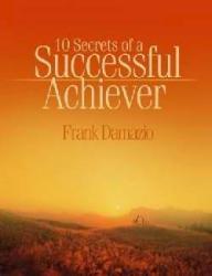 9781886849983 10 Secrets Of A Successful Achiever