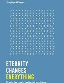 9781909559912 Eternity Changes Everything