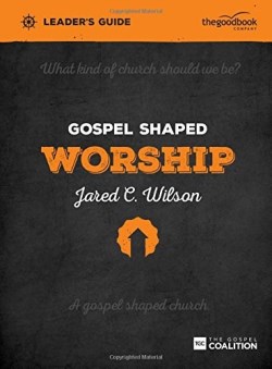 9781909919204 Gospel Shaped Worship Leaders Guide
