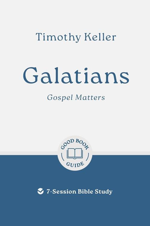 9781802541670 Galatians : Gospel Matters - 7 Session Bible Study (Student/Study Guide)