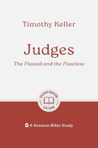 9781802541779 Judges : The Flawed And The Flawless - 6 Session Bible Study (Student/Study Guid