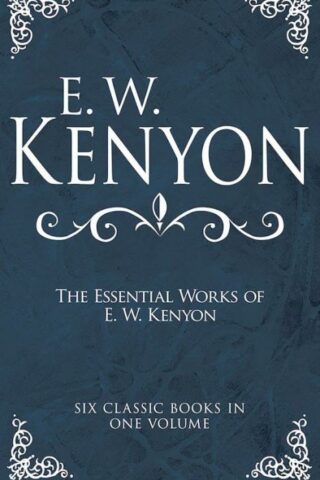 9798887693750 Essential Works Of E W Kenyon