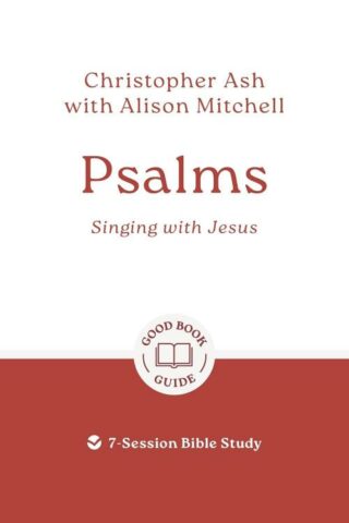 9781802541571 Psalms : Singing With Jesus - 7 Session Bible Study (Student/Study Guide)