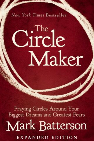 9780310346913 Circle Maker : Praying Circles Around Your Biggest Dreams And Greatest Fear (Exp