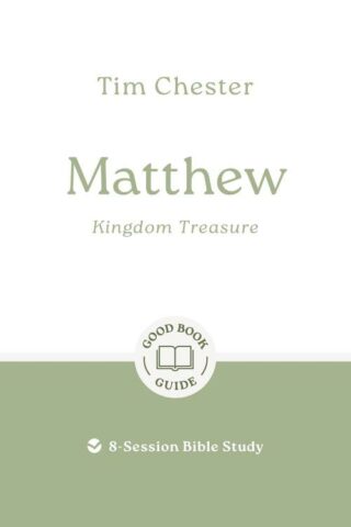 9781784984977 Matthew : Kingdom Treasure - 8 Session Bible Study (Student/Study Guide)
