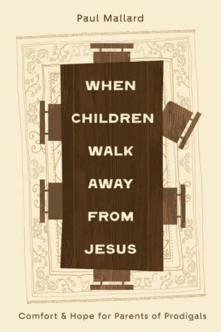9781802543766 When Children Walk Away From Jesus