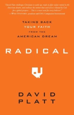 9781601422217 Radical : Taking Back Your Faith From The American Dream