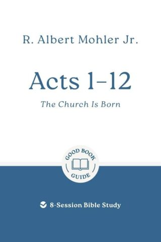 9781802541533 Acts 1-12 : The Church Is Born - 8-Session Bible Study