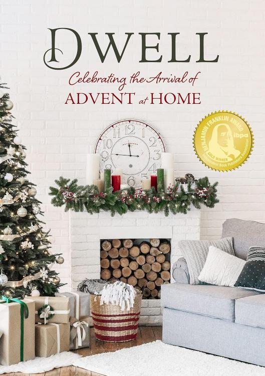 9781947297210 Dwell : Celebrating The Arrival Of Advent At Home
