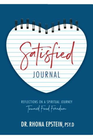9781947297678 Satisfied Journal : Reflections On A Spiritual Journey Toward Food Freedom