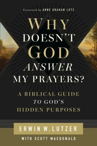 9780802438997 Why Doesnt God Answer My Prayers